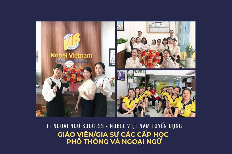 TT NGOẠI NGỮ SUCCESS - NOBEL VIỆT NAM TUYỂN DỤNG