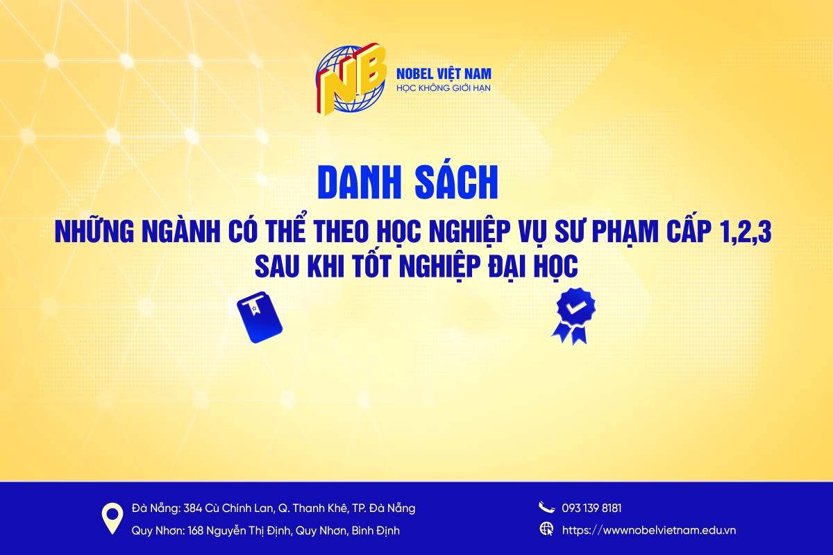 DANH SÁCH NHỮNG NGÀNH CÓ THỂ THEO HỌC NGHIỆP VỤ SƯ PHẠM CẤP 1,2,3 SAU KHI TỐT NGHIỆP ĐẠI HỌC