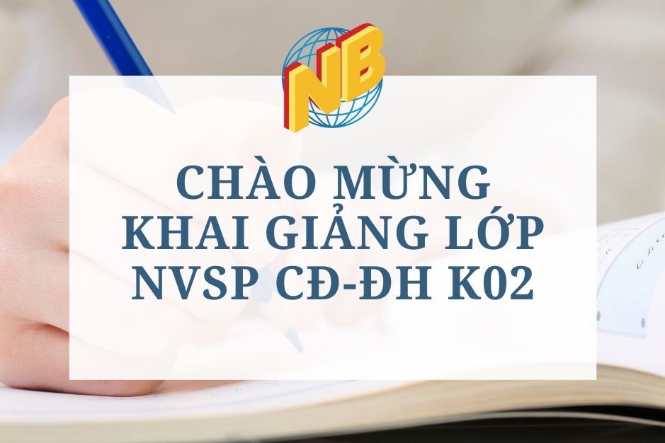 KHAI GIẢNG LỚP NGHIỆP VỤ SƯ PHẠM CĐ-ĐH K02